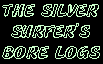 The Silver Surfer's Bore Logs
